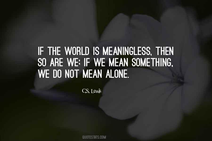 World Is So Mean Quotes #1827094