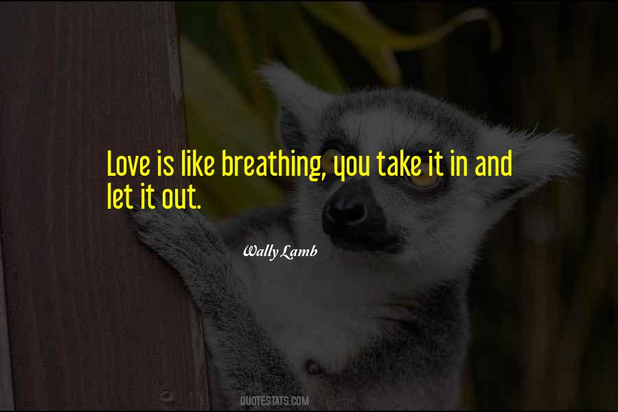 Quotes About Breathing You #1361201