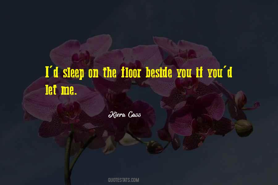 Sleep Beside You Quotes #1700415