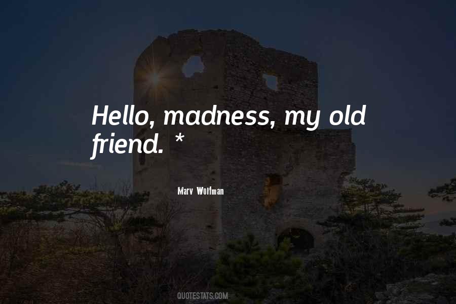 My Old Friend Quotes #1516080