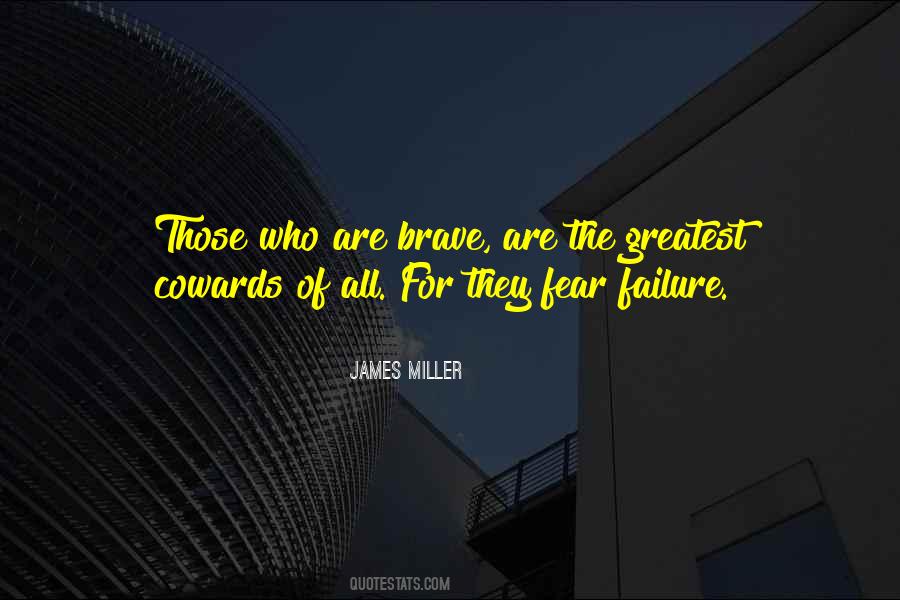 Bravery Fear Quotes #1591511