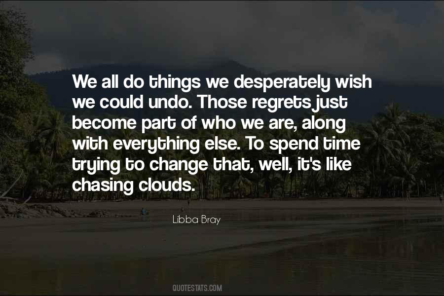 Chasing Clouds Quotes #1392034