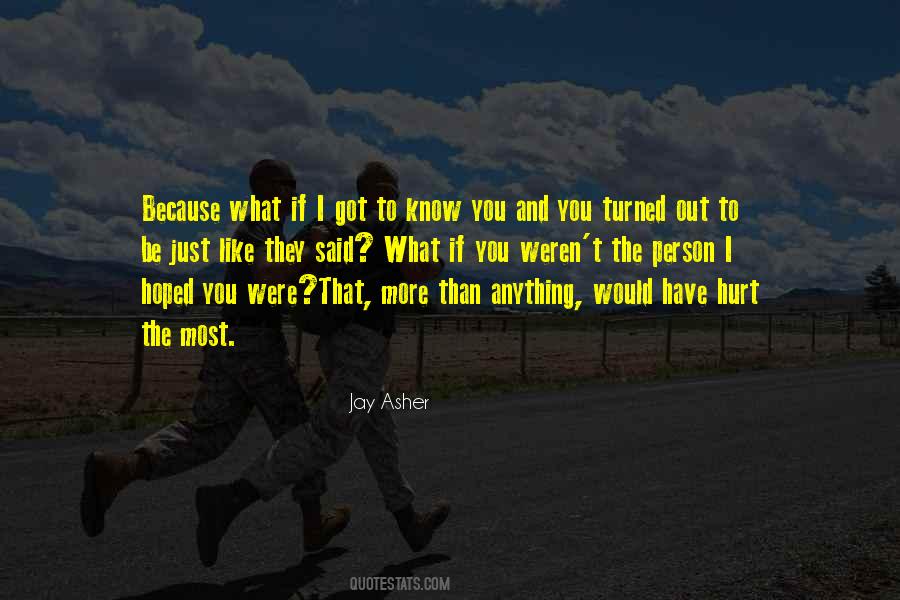 Hurt You The Most Quotes #1348240