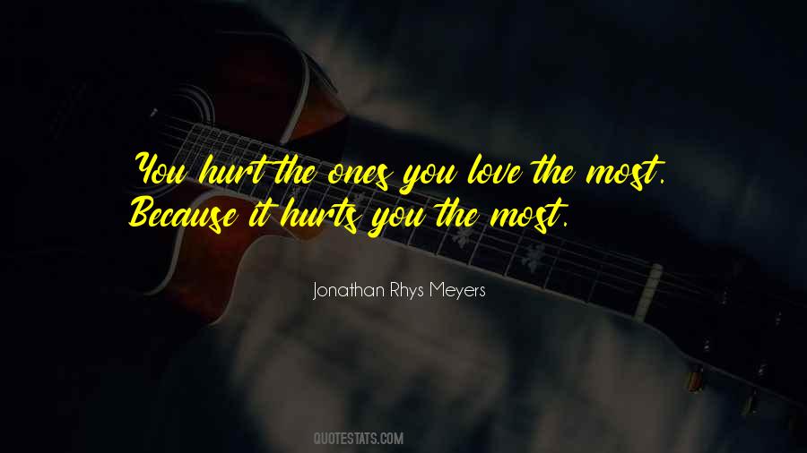 Hurt You The Most Quotes #1733860