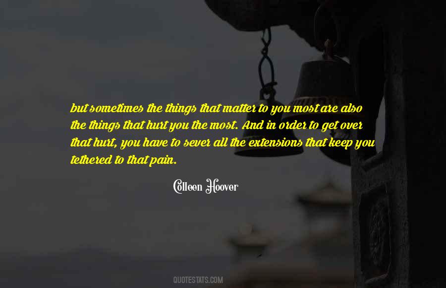 Hurt You The Most Quotes #761270
