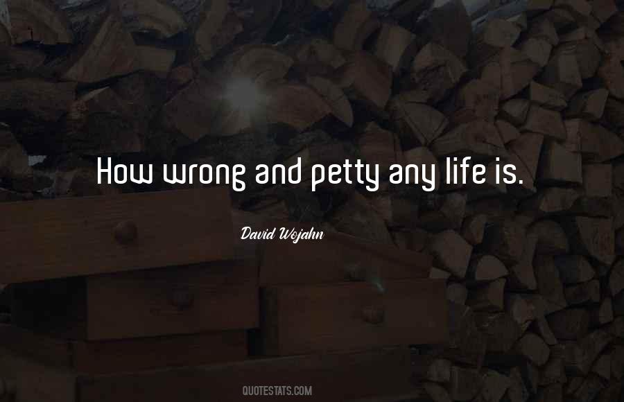 Petty Life Quotes #348886