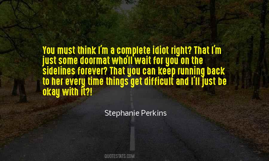 Things Get Difficult Quotes #1086912