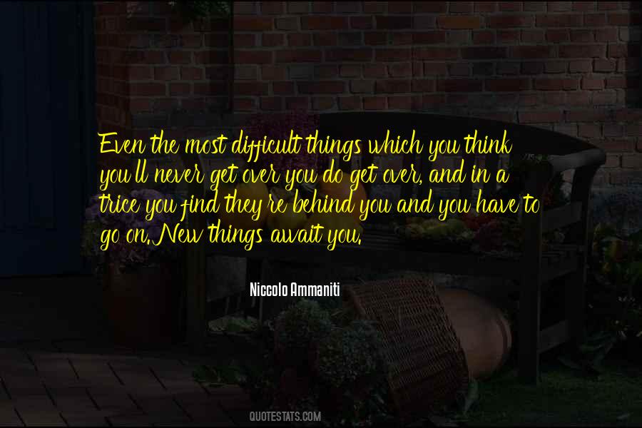 Things Get Difficult Quotes #1454106