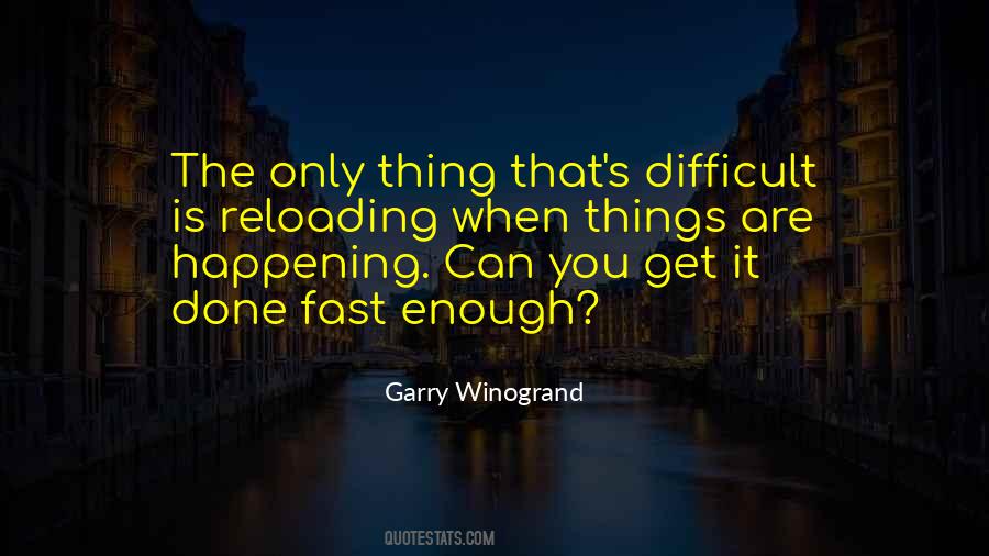Things Get Difficult Quotes #1518266