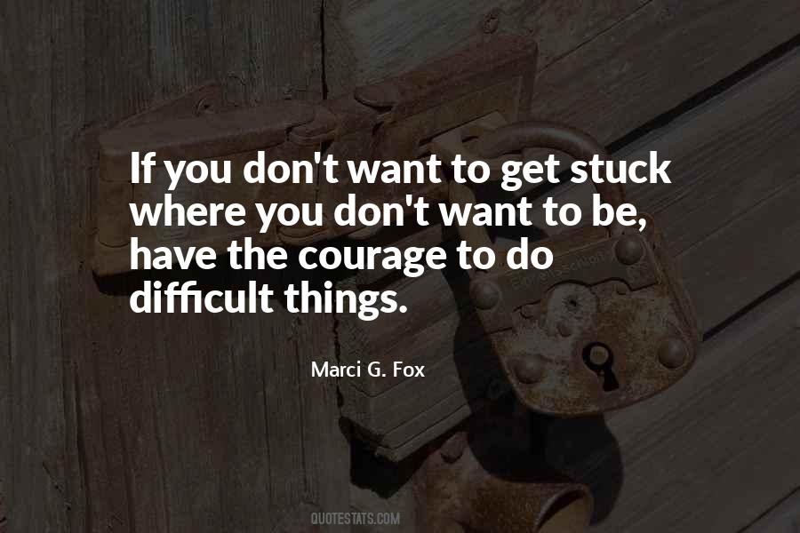 Things Get Difficult Quotes #1596963