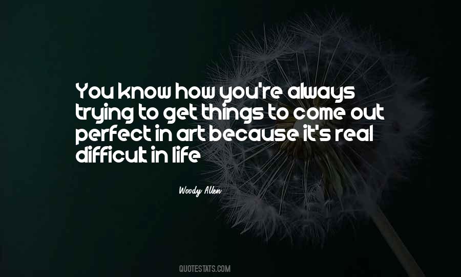 Things Get Difficult Quotes #703139