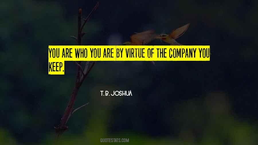 You Are The Company You Keep Quotes #1017053