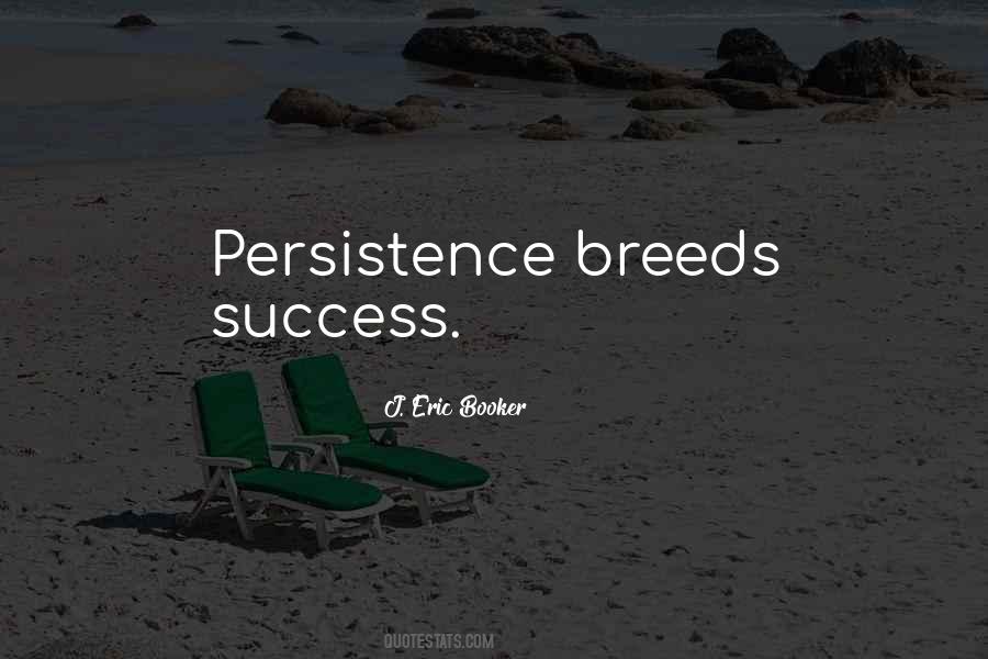 Persistence Persistence Persistence Quotes #42126