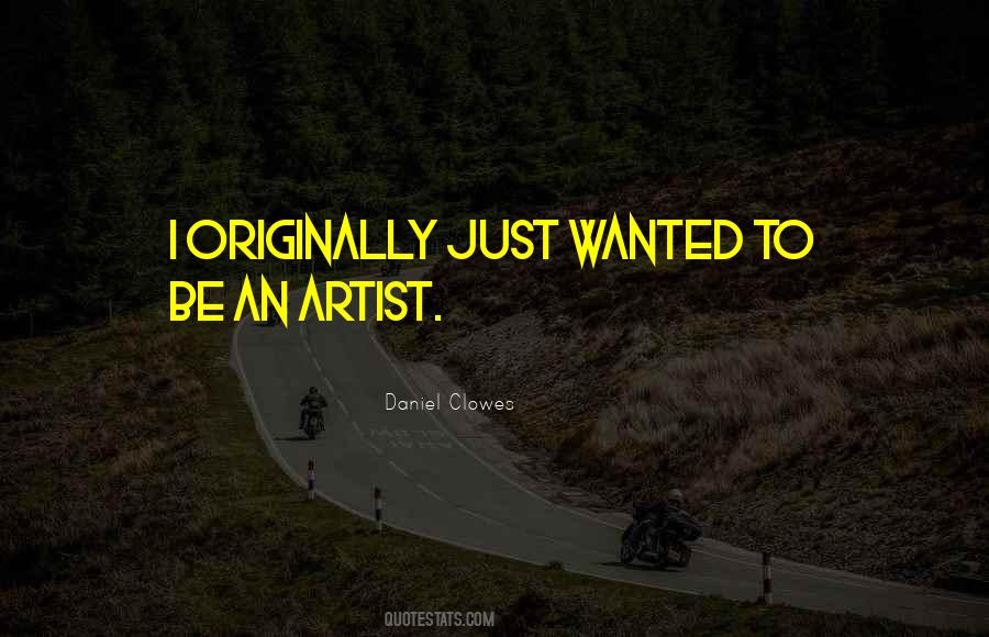 To Be An Artist Quotes #1154003