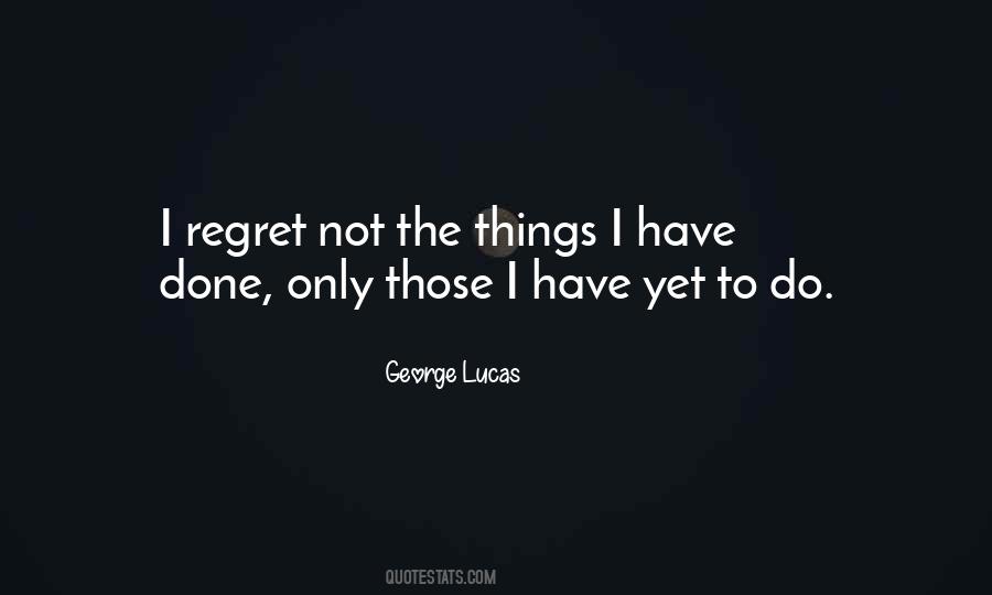 I Do Not Regret Quotes #1229123