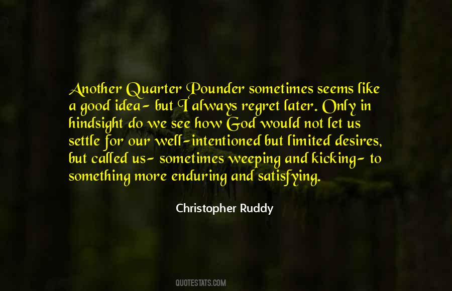 I Do Not Regret Quotes #1386924