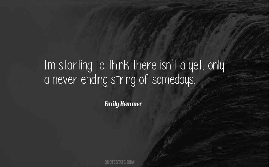 Quotes About Starting And Ending #1774407