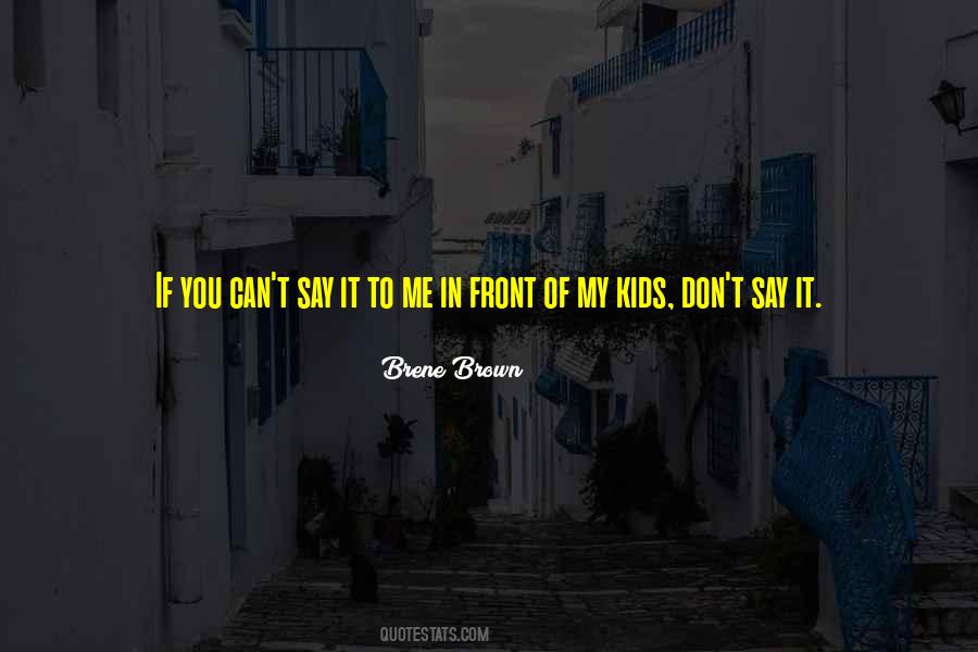 Say It To Me Quotes #1556014