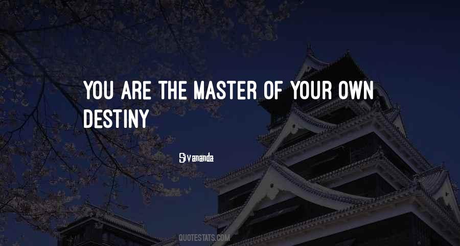 You Are The Master Of Your Own Destiny Quotes #908724