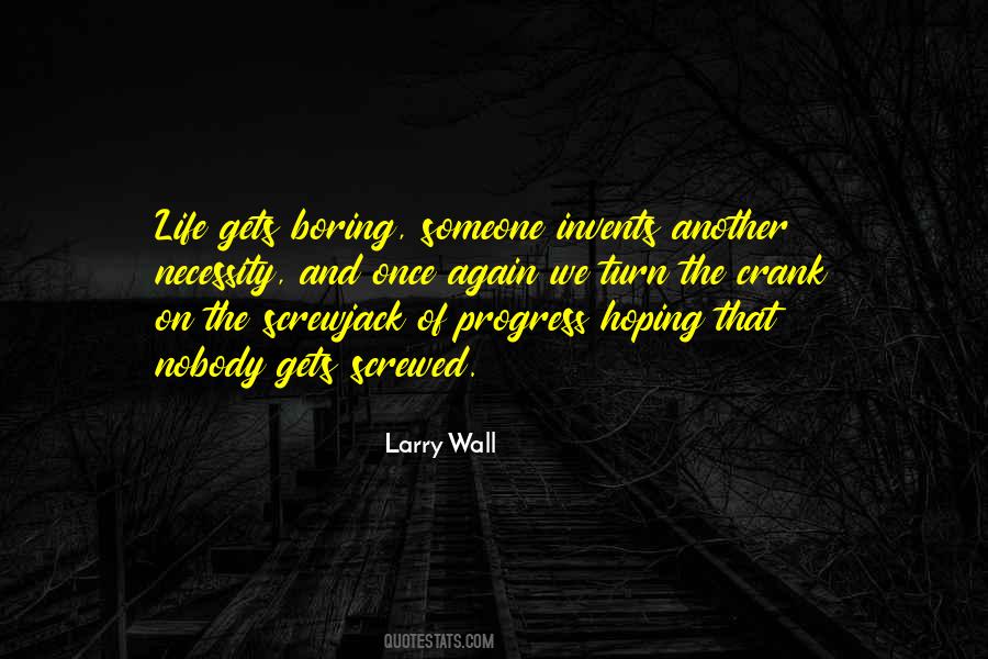 My Life Is So Boring Quotes #102454