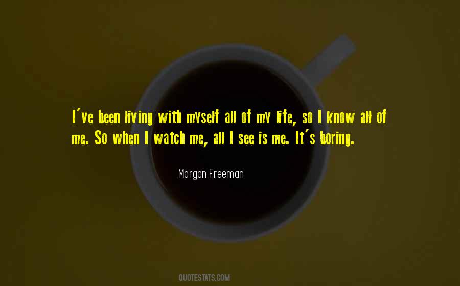 My Life Is So Boring Quotes #1610630