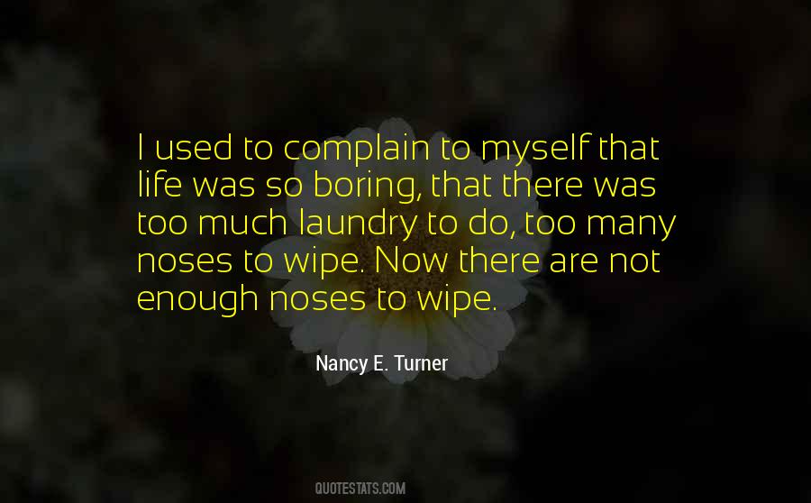My Life Is So Boring Quotes #53858