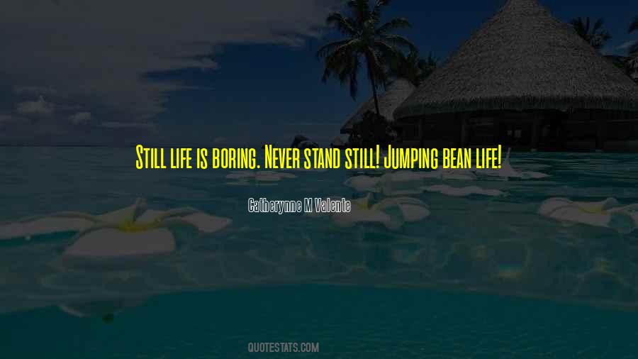 My Life Is So Boring Quotes #55108