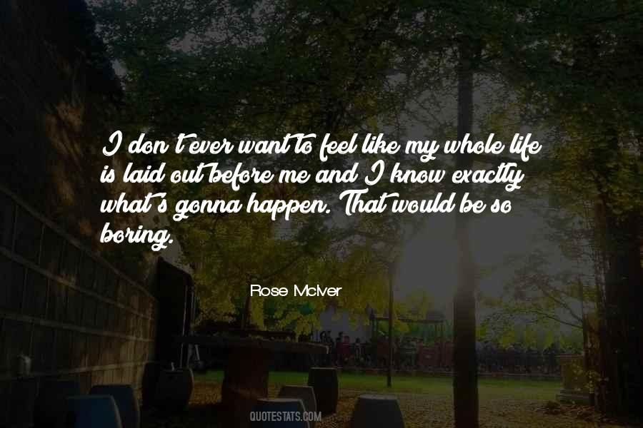 My Life Is So Boring Quotes #609939