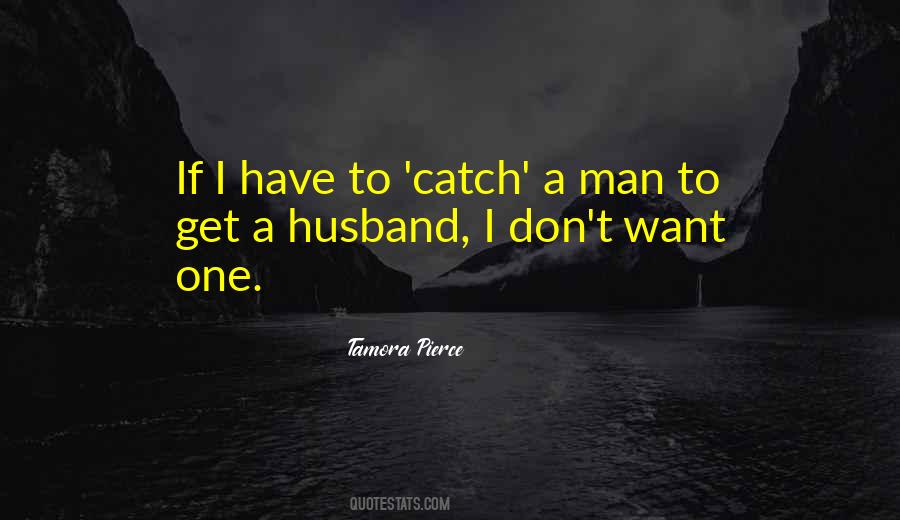 If I Want A Man Quotes #200707