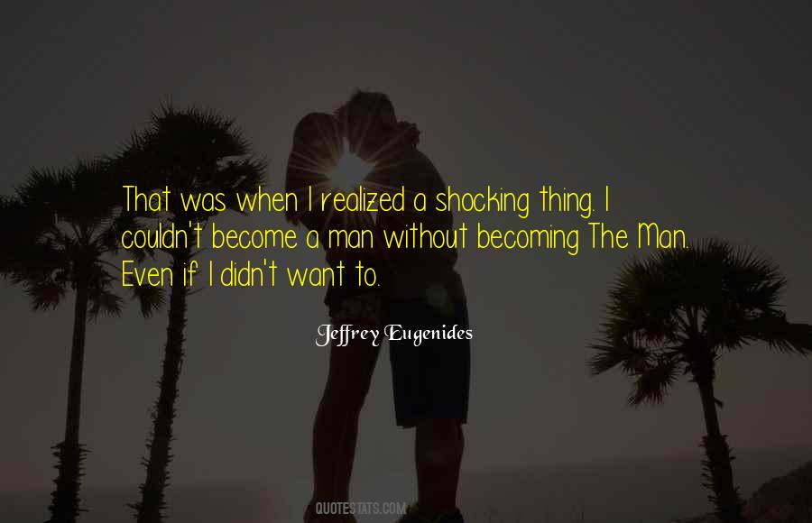 If I Want A Man Quotes #816013