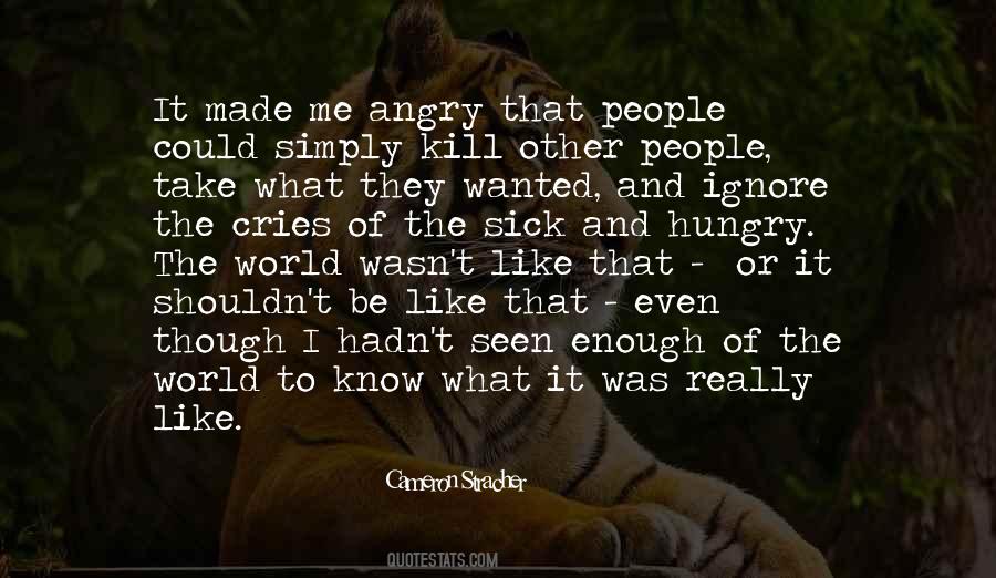 Hungry And Angry Quotes #1001220
