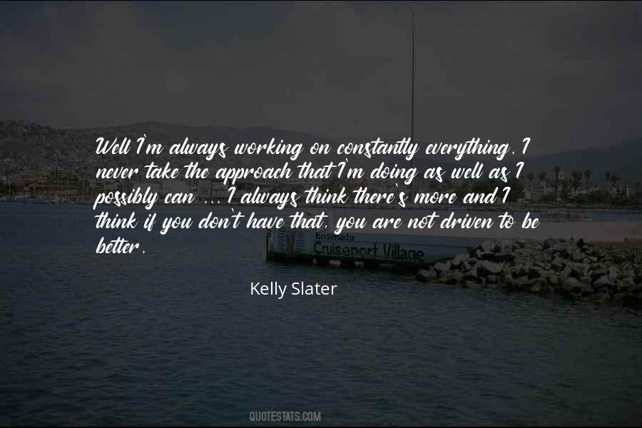 You Can Always Be Better Quotes #1197668
