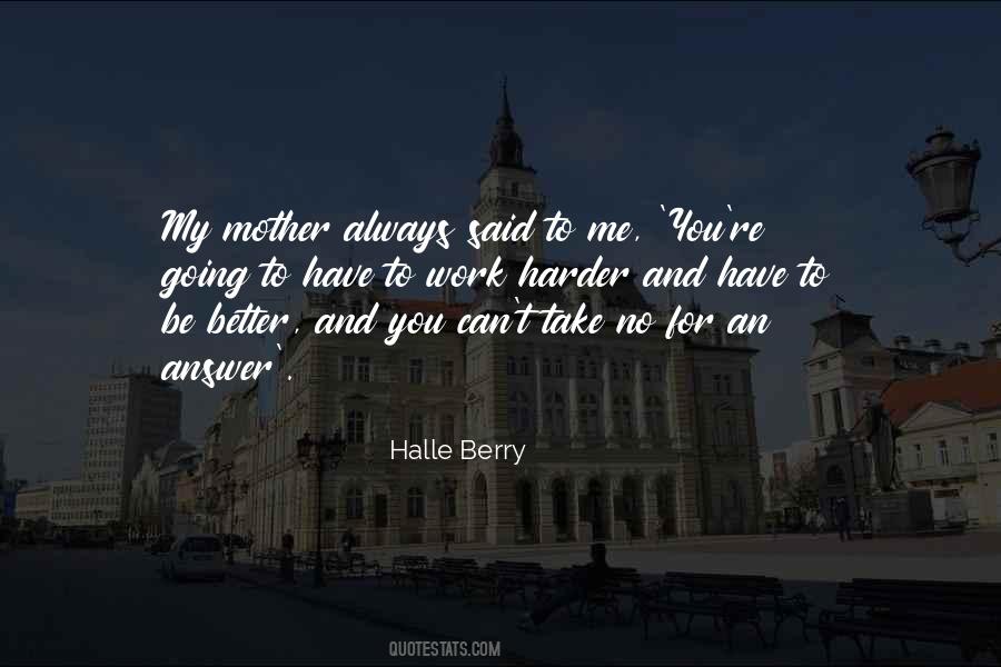 You Can Always Be Better Quotes #1455952