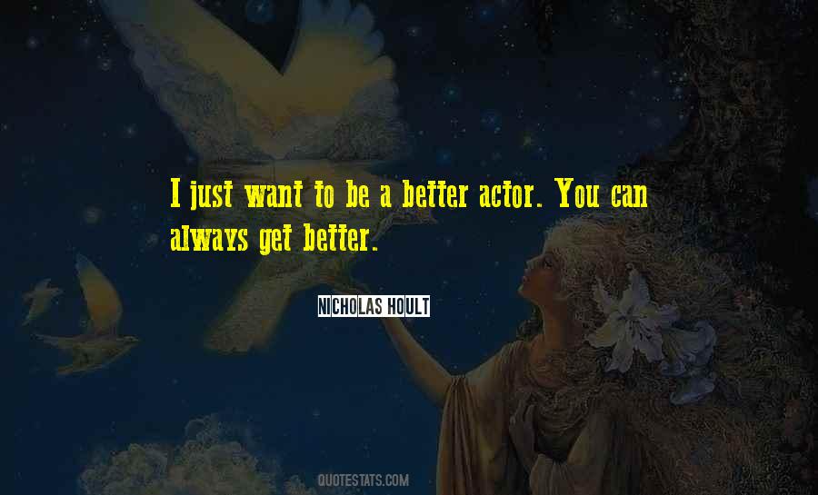 You Can Always Be Better Quotes #1718503