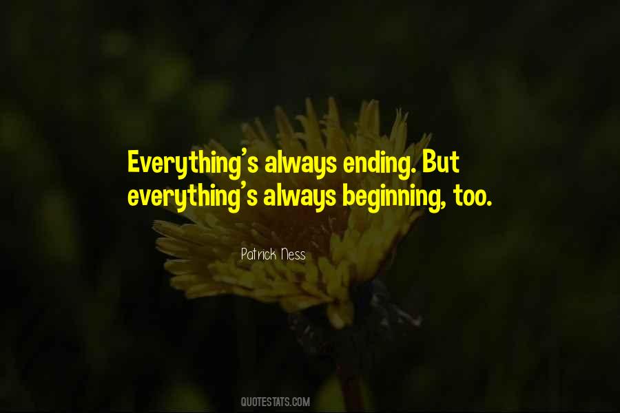 Everything Has An Ending Quotes #635287