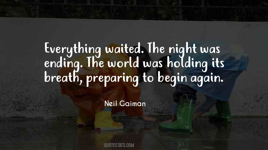 Everything Has An Ending Quotes #94850