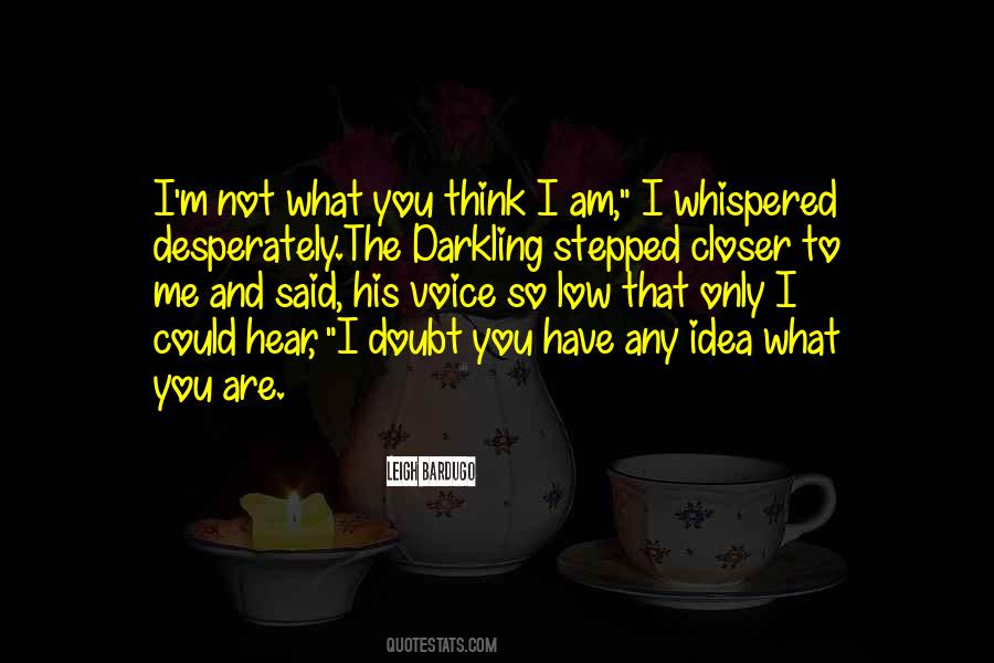 Am Not What You Think Quotes #1121544