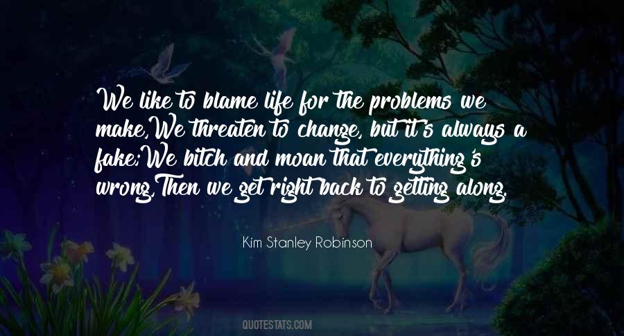 Blame Life Quotes #1498072
