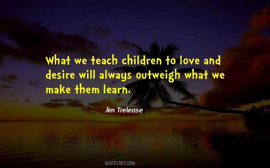 Teach To Learn Quotes #223133
