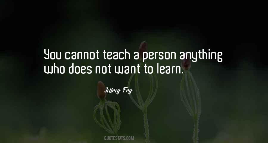 Teach To Learn Quotes #463692