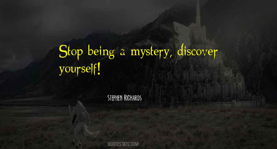 Quotes About Being A Mystery #1120312