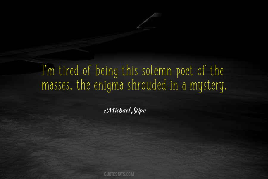 Quotes About Being A Mystery #1614698