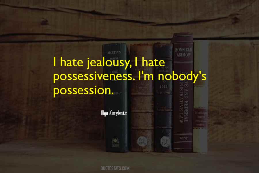 Quotes About Your Possessiveness #1426422
