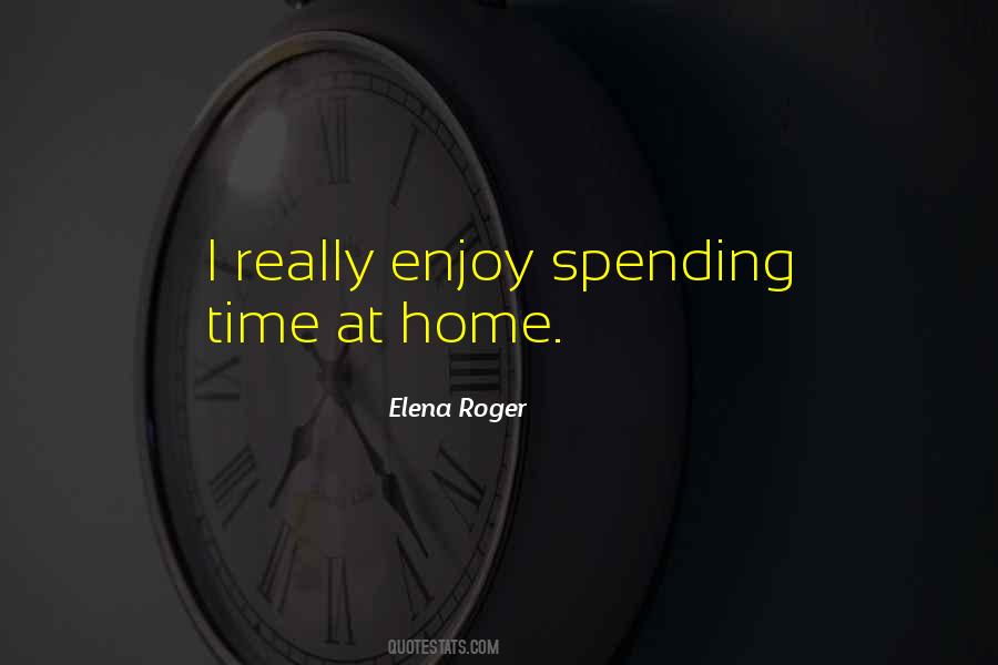 Enjoy Spending Time With You Quotes #1297907