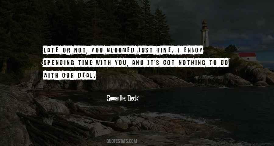Enjoy Spending Time With You Quotes #787434