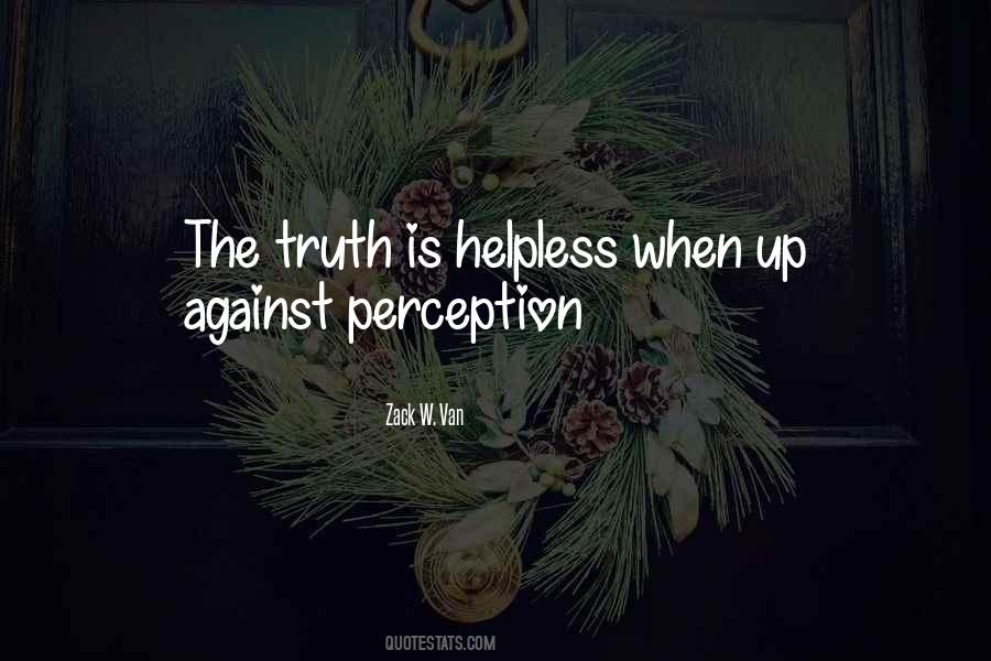 Truth Perception Quotes #833030