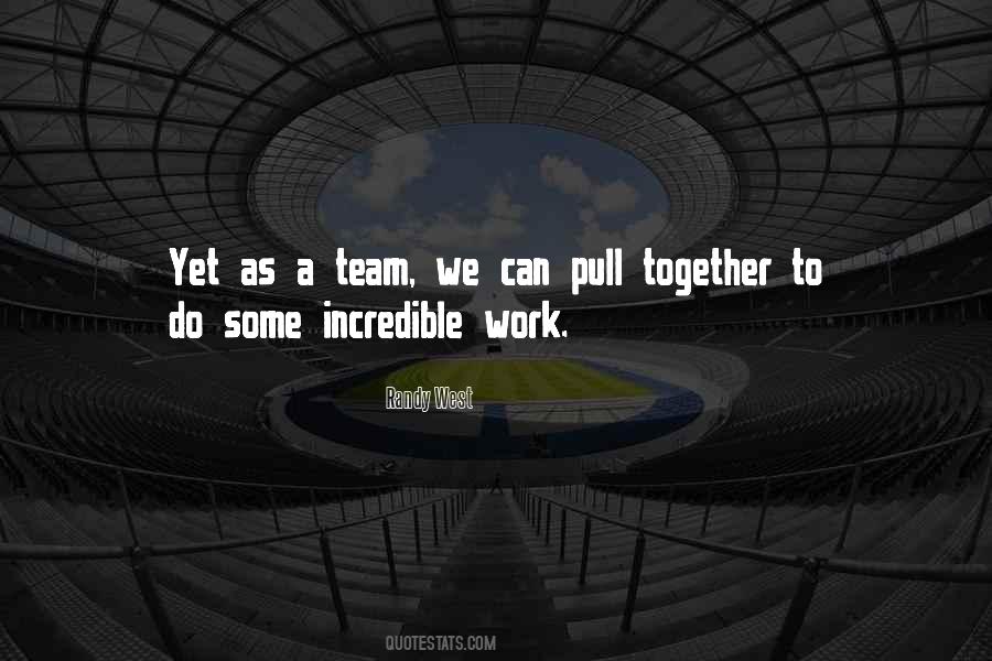 Together We Work Quotes #1258336