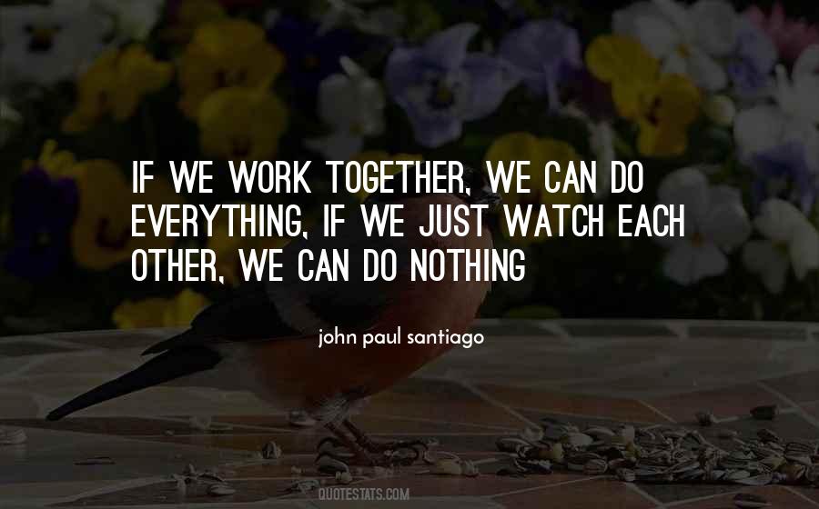 Together We Work Quotes #1425288