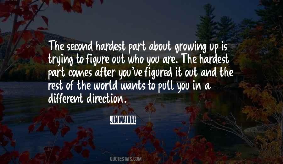 The Hardest Part Of Growing Up Quotes #1184119