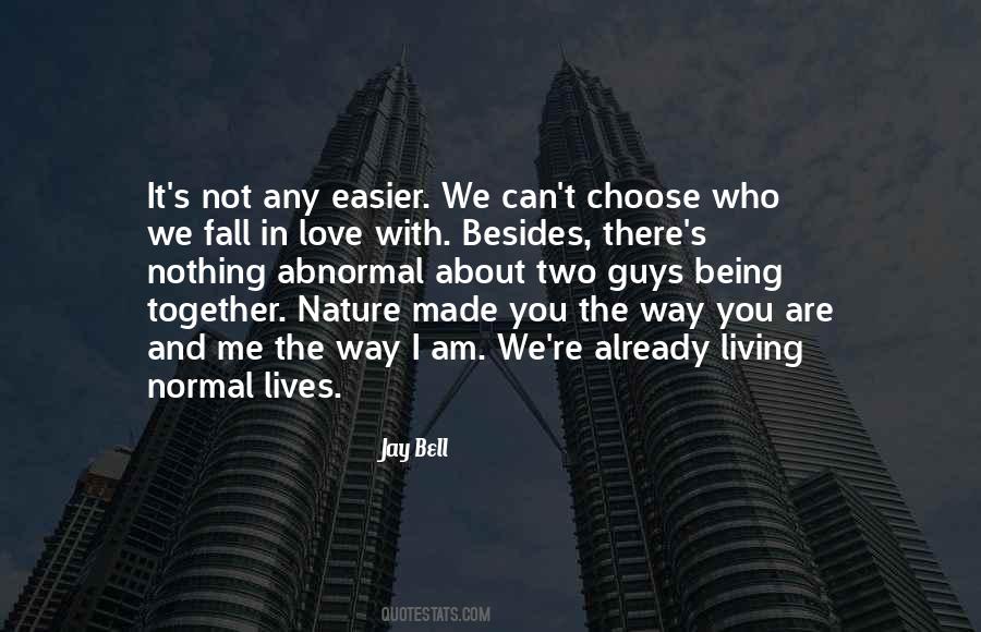 Choose Who You Love Quotes #1323370